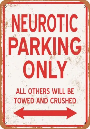 Metal Sign - NEUROTIC PARKING ONLY - Vintage Look