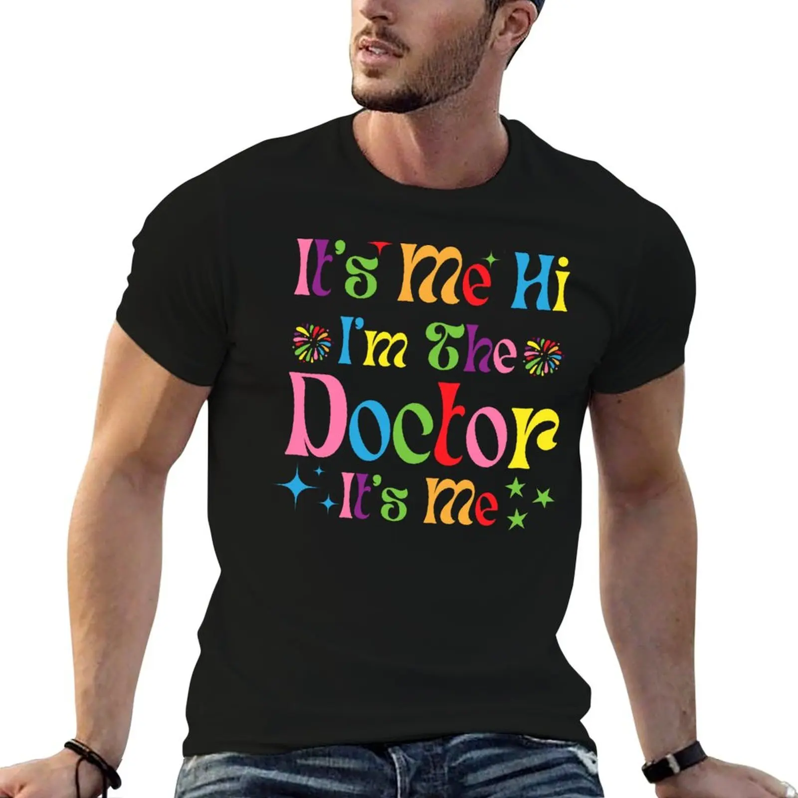 

It's Me Hi I'm The Doctor It's Me T-Shirt t shirts for man cotton soft man t shirts graphic cotton t shirts high quality T-Shirt