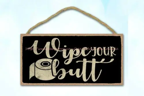 wipe your butt funny bathroom quote wood sign colorful wooden wall art