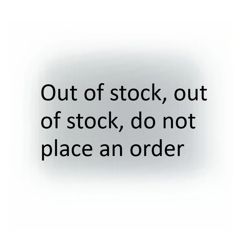 

Out of stock, out of stock, do not place an order