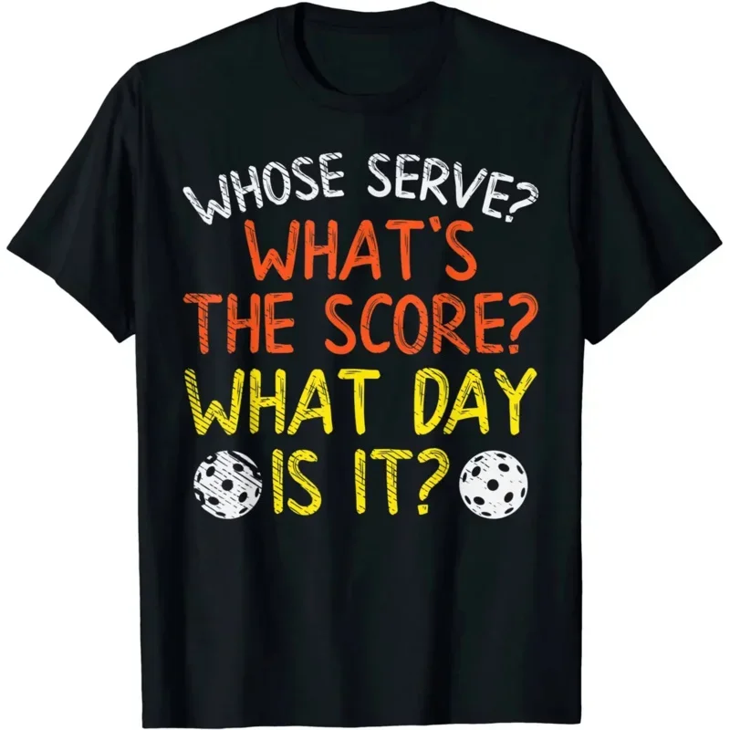 Tops T Shirt New Design Casual Mens Top T-shirts Casual Whose Serve What Score Day Funny Pickleball Pickle Ball Gift T-Shirt