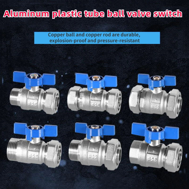 

1PCS 1216/1418/2025/2632 Aluminum-plastic Pipe Ball Valve Switch 4/6 Points Solar Water Heater Water Pipe Copper Valve