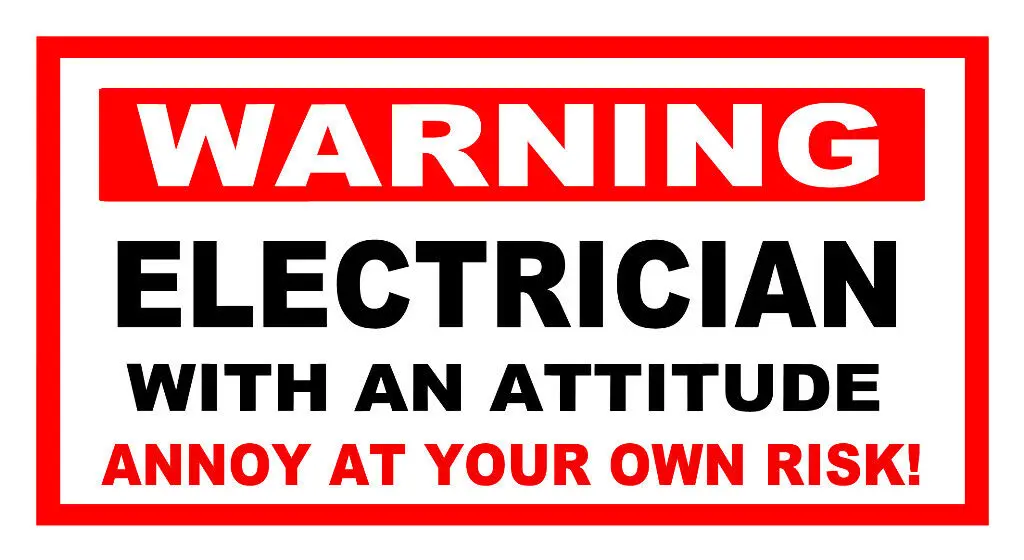 FUNNY WARNING STICKER ELECTRICIAN WITH AN ATTITUDE ANNOY AT YOUR OWN RISK! Personality Decals