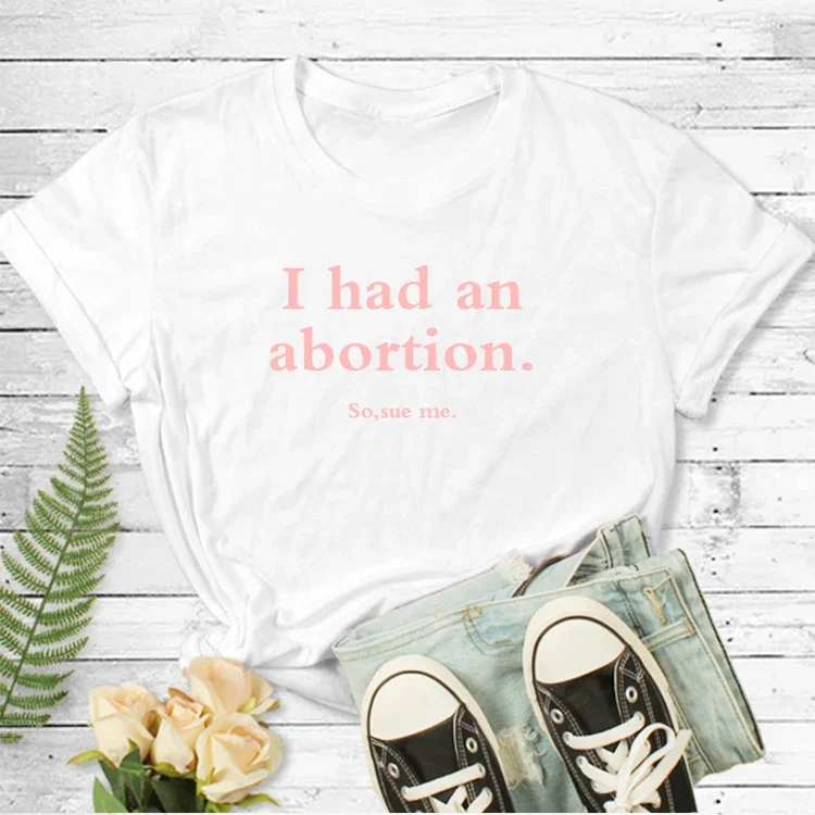 Abortion Rights Feminism T-Shirt My Body My Choice Women TShirt Summer Female Casual Tee Camisetas De Mujer Clothes for Women