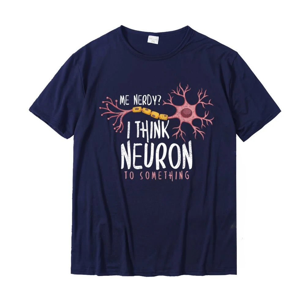 Funny Neuroscience I Think Neuron To Something Nerve Wholesale Male Top T-Shirts Printed Tops & Tees Cotton Comfortable fashion