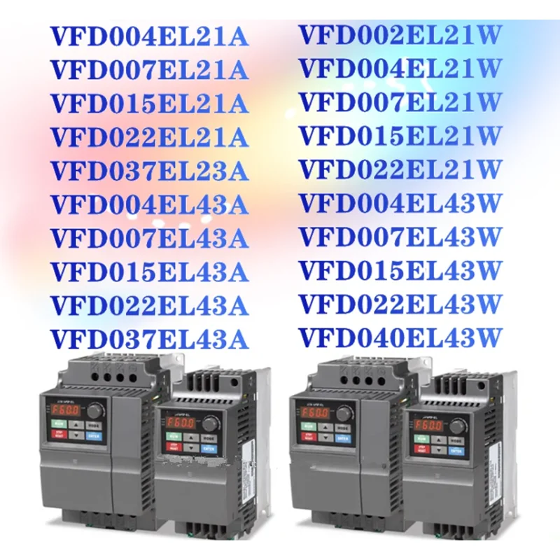 New VFD004EL21A VFD007EL21A VFD015EL21A VFD022EL21A VFD037EL23A VFD004EL43A VFD007EL43A VFD015EL43A VFD022EL43A VFD037EL43A