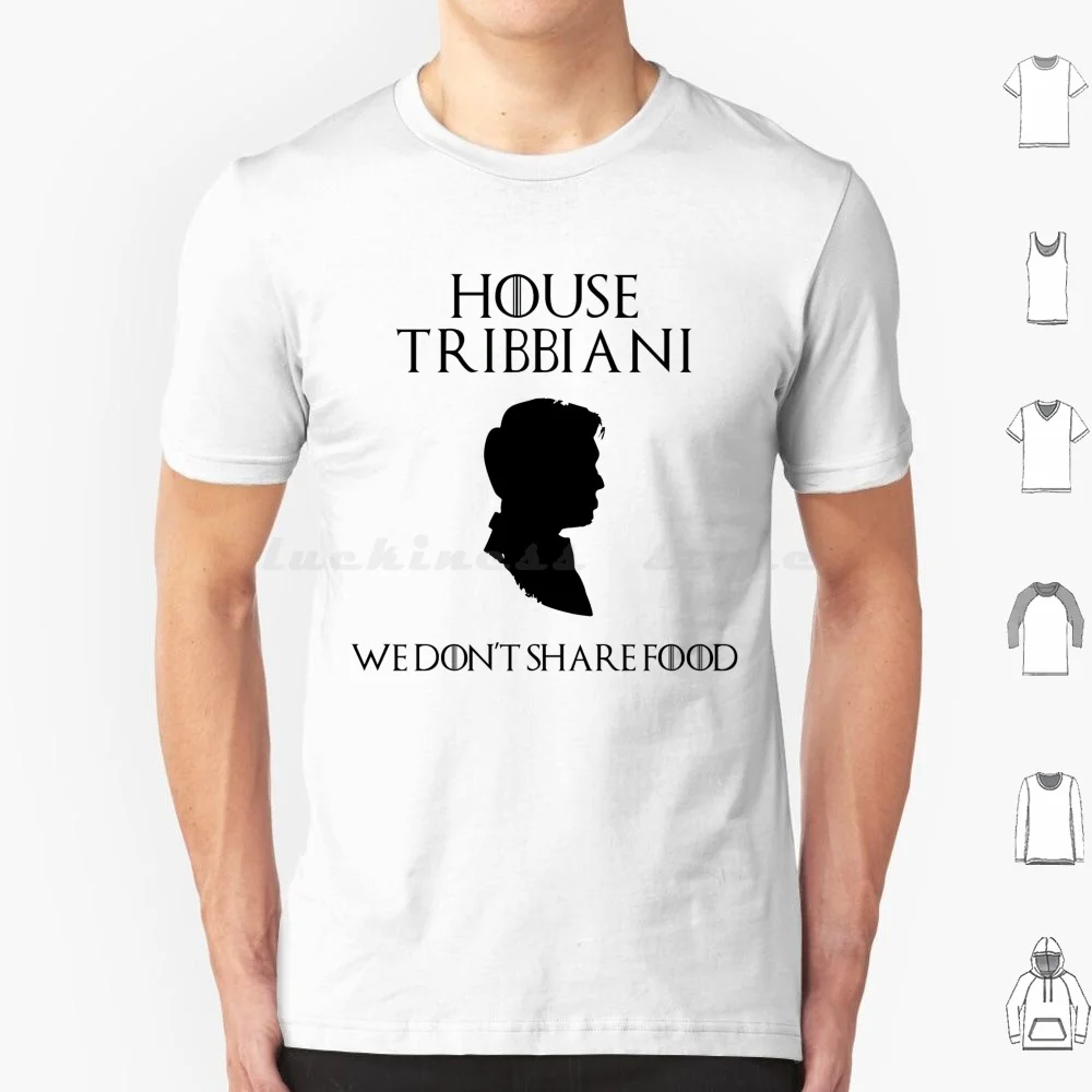 House Tribbianni We Don't Share Food T Shirt 6xl Cotton Cool Tee House Tribbianni We Dont Share Food We Dont Share Food