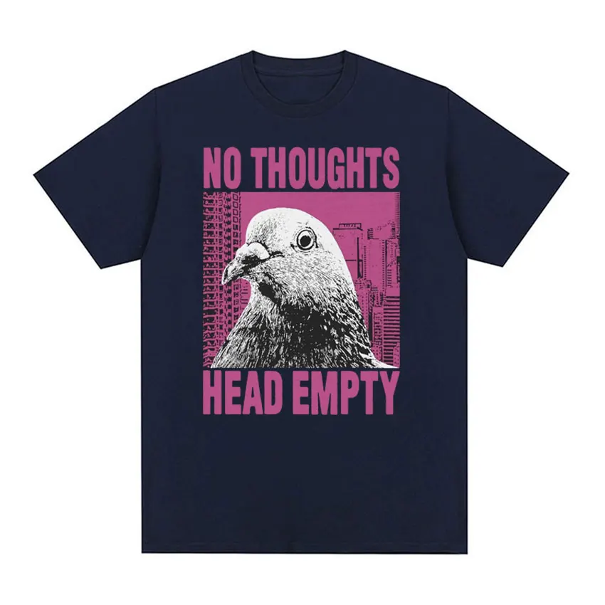 Funny No Thoughts Head Empty Pigeon Meme T Shirts Men Women Casual Cotton Oversized T-shirt Male Fashion Vintage Tees Streetwear