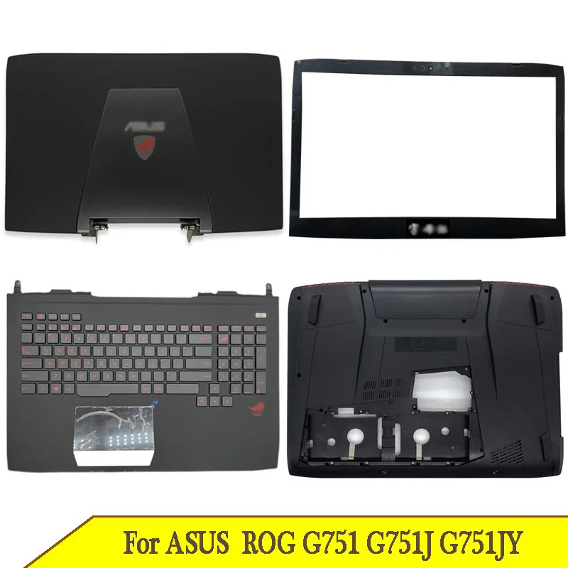 New Bottom Case For ASUS ROG G751 G751J G751JY Laptop LCD Back Cover Front Bezel Palmrest A B C D Shell Top Upper Cover