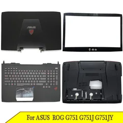 New Bottom Case For ASUS  ROG G751 G751J G751JY Laptop LCD Back Cover Front Bezel Palmrest A B C D Shell Top Upper Cover