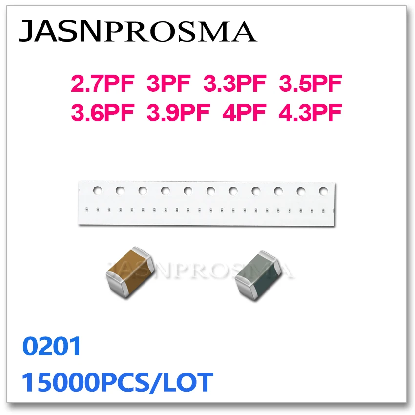 JASNPROSMA 15000 шт. 0201 COG/NPO RoHS 0,25% 0,5% 2,7PF 3PF 3,3PF 3,5PF 3,6PF 3,9PF 4PF 4,3PF 25 В 50 В SMD Высококачественный конденсатор