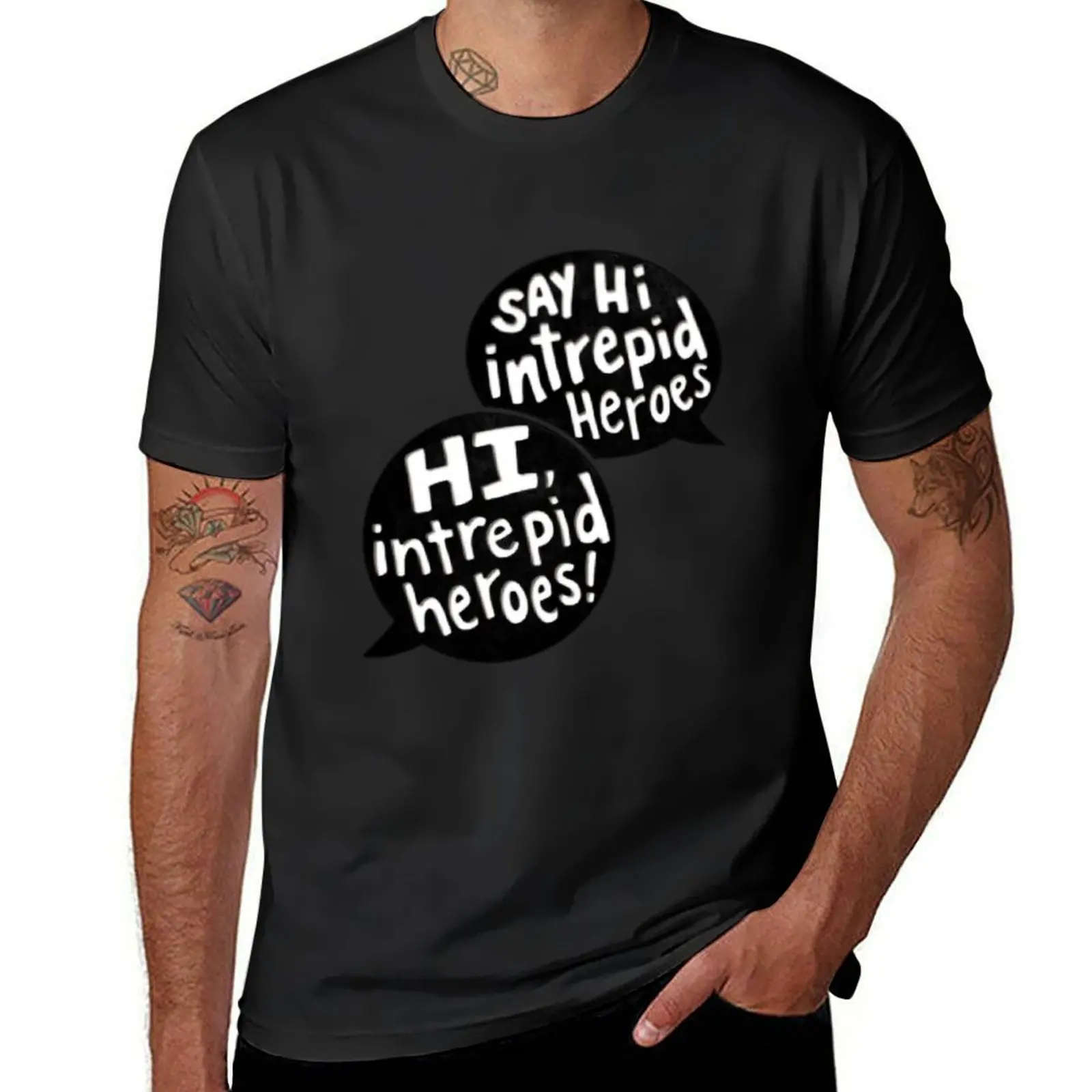 Say Hi Intrepid Heroes! T-Shirt blanks summer tops graphics plain t shirts for men