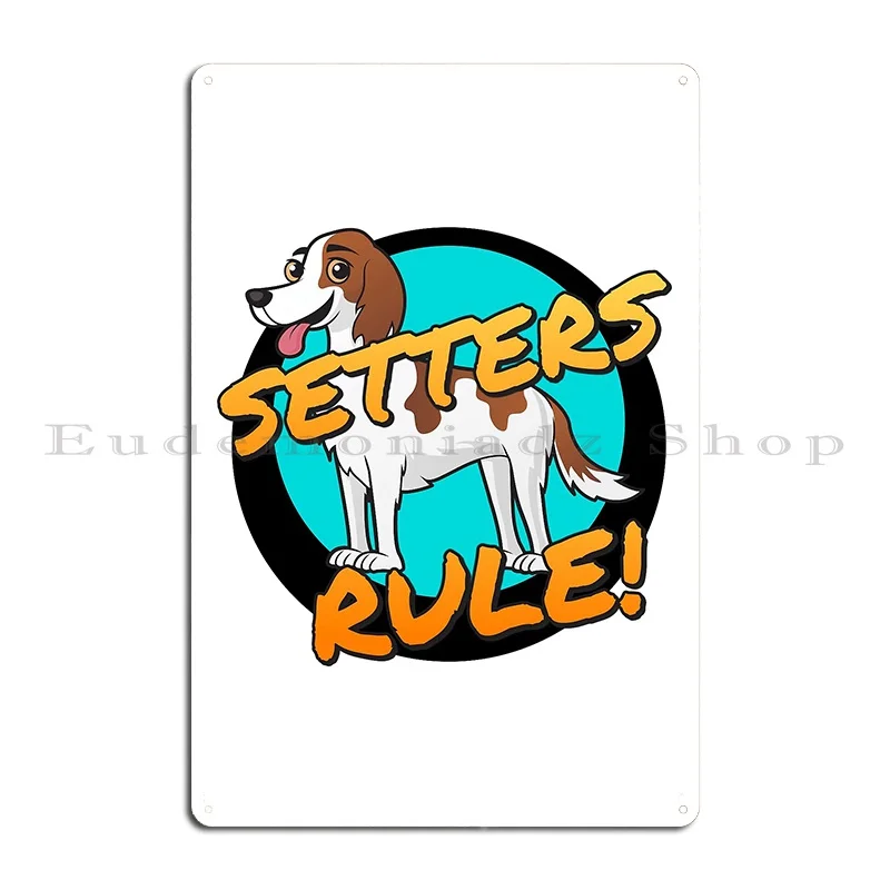 english setters rule Metal Plaque Party Wall Pub Painting Wall Decor Print Tin Sign Poster