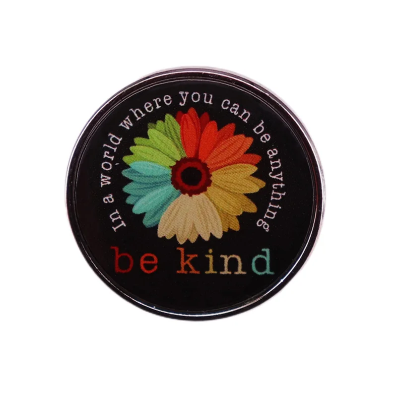 Kindness Brooch Rainbow Flower Inspirational Reminder Badge Jewelry In A World Where You Can Be Anything