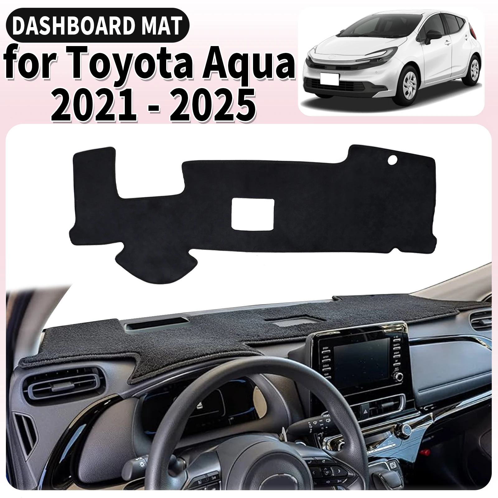 

fit for Toyota Aqua XP210 2021 2022 2023-2025 Car Dashmat Dashboard Cover Pad Accessories DashMat Sunshade Protective Carpet