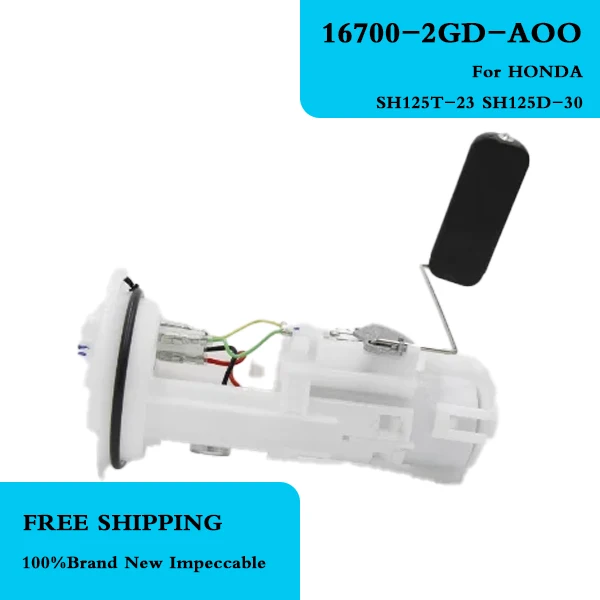

16700-2GD-AOO High Quality Motorcycle Fuel Pump Assembly Fit For HONDA SH125T-23 SH125D-30 SH125D-32 DIO SH125T-28 167002GDAOO