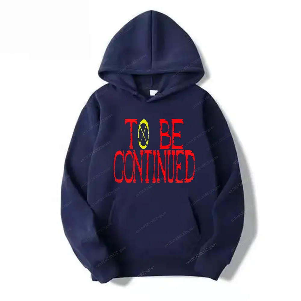 To Be Continue Hoodie Autumn Winter Men Women One Piece Japanese Anime Sweatshirts Long Sleeve Pullover Fleece Sweater Brand