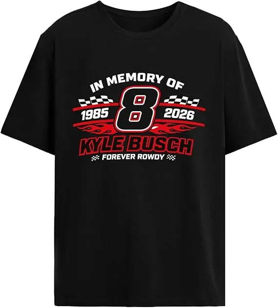 Forever Rowdy Front Because You Never Know Rennwagen T-Shirt Kyle Busch RIP Gedenk-Rennsport-Spruch T-Shirt Herren Neuheit Tribut Geschenk – Detail 21