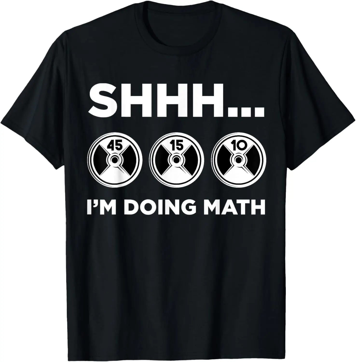 

Shhh I'm Doing Math Gym Fitness Math Funny Weightlifting T-Shirt
