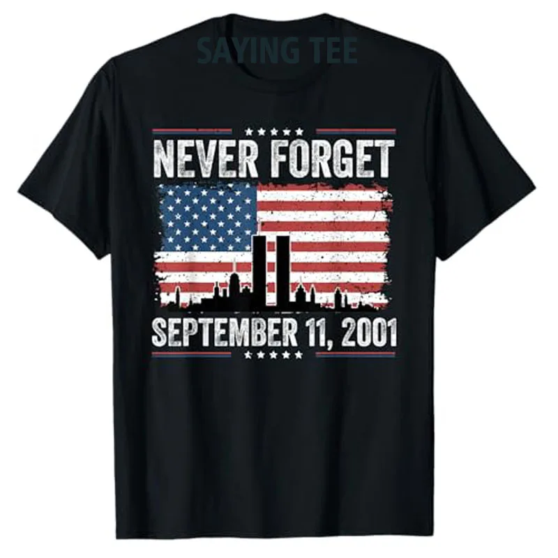 

Never Forget September 11 2001 Memorial Day American Flag T-Shirt Humor Funny Patriotic Graphic Tee Short Sleeve Blouses Gifts