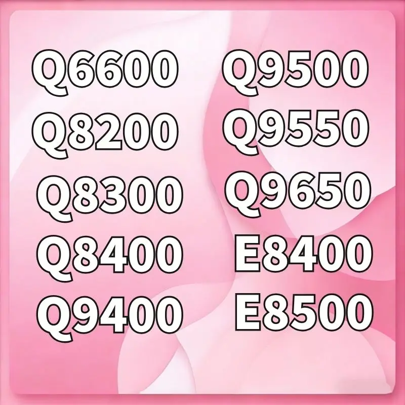 10 шт. Q6600/Q8200/Q8300/Q8400/Q9400/Q9500/Q9550/E8400/E8500, 1 шт. Q8400/Q9400/Q9500/Q9550/Q9650