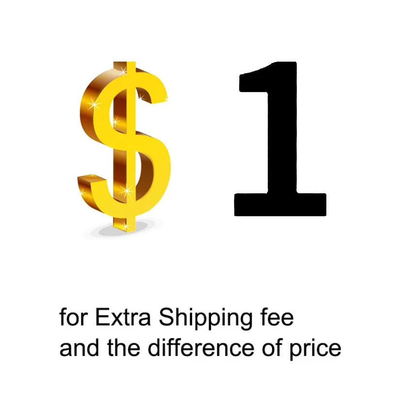 One Dollar 1$ Special Link for extra shipping fee and the difference of price