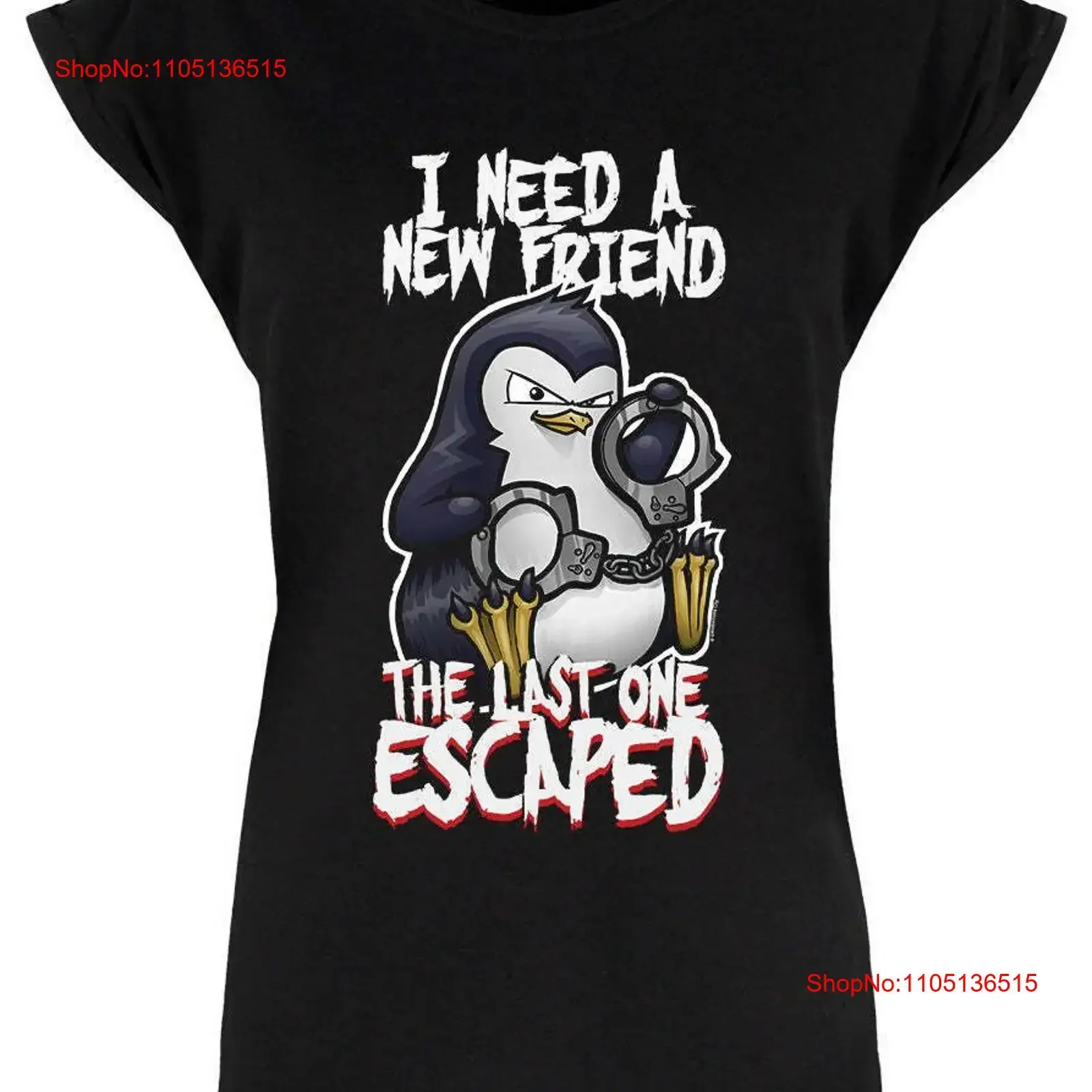I Need A New Friend The Last One Escaped Ladies Black T Shirt Psycho Penguin vintage Washed Stylish graphic Unisex homme