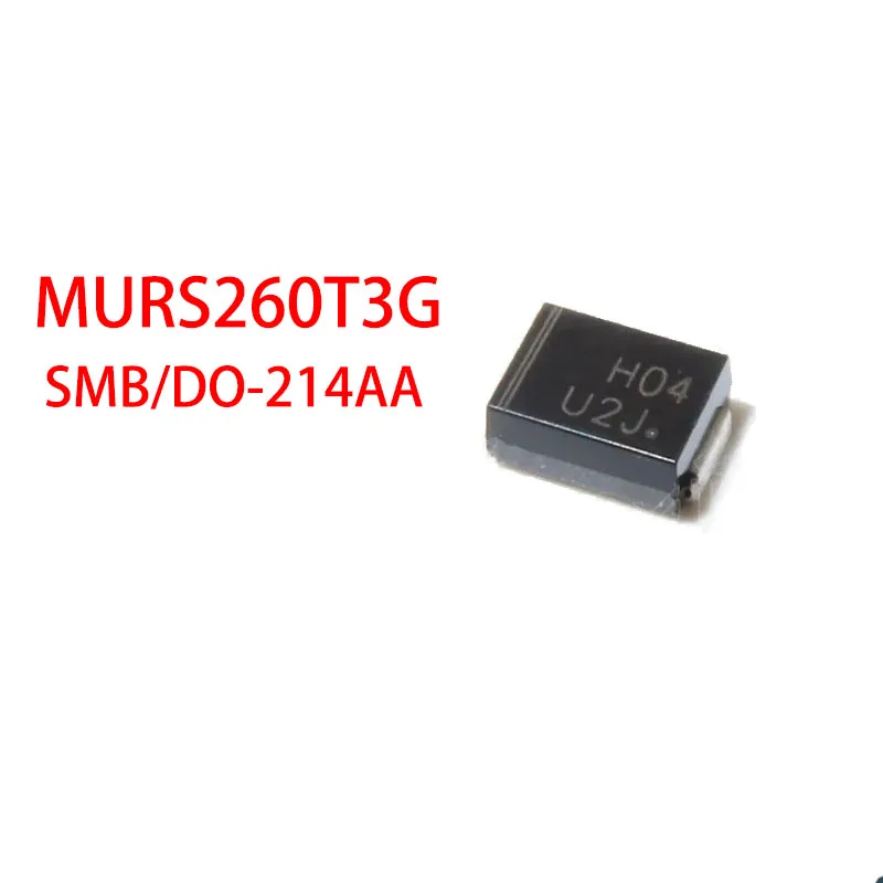 10PCS/LOT MURS260T3G U2J SMB/DO-214AA 2A 600V SMD Fast recovery diode New and Original