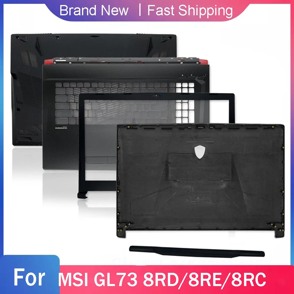 

НОВЫЙ нижний корпус для ноутбука MSI GL73 8RC/8RD(MS-17C6)/GL73 8RE GL73 7RD, задняя крышка с ЖК-дисплеем, передняя панель, упор для рук, верхняя петля, задняя крышка