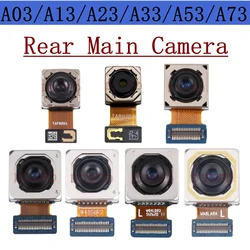 Rear Camera For Samsung Galaxy A73 A33 A23 A13 A03 4G A53 5G Back Facing Main Backside Camera Module Flex Spare Parts