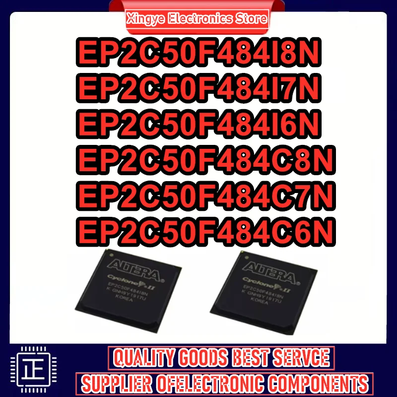 

EP2C50F484I8N EP2C50F484I7N EP2C50F484I6N EP2C50F484C8N EP2C50F484C7N EP2C50F484C6N BGA-484 Новый оригинальный 1 шт./лот