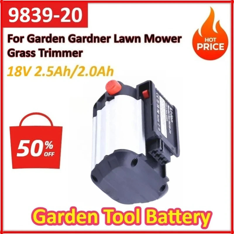 

New 9839-20 18V 2.5/2.0Ah Rechargeable Battery Suitable for Garden Gardner Lawn Mower Grass Trimmer Garden Tool Battery