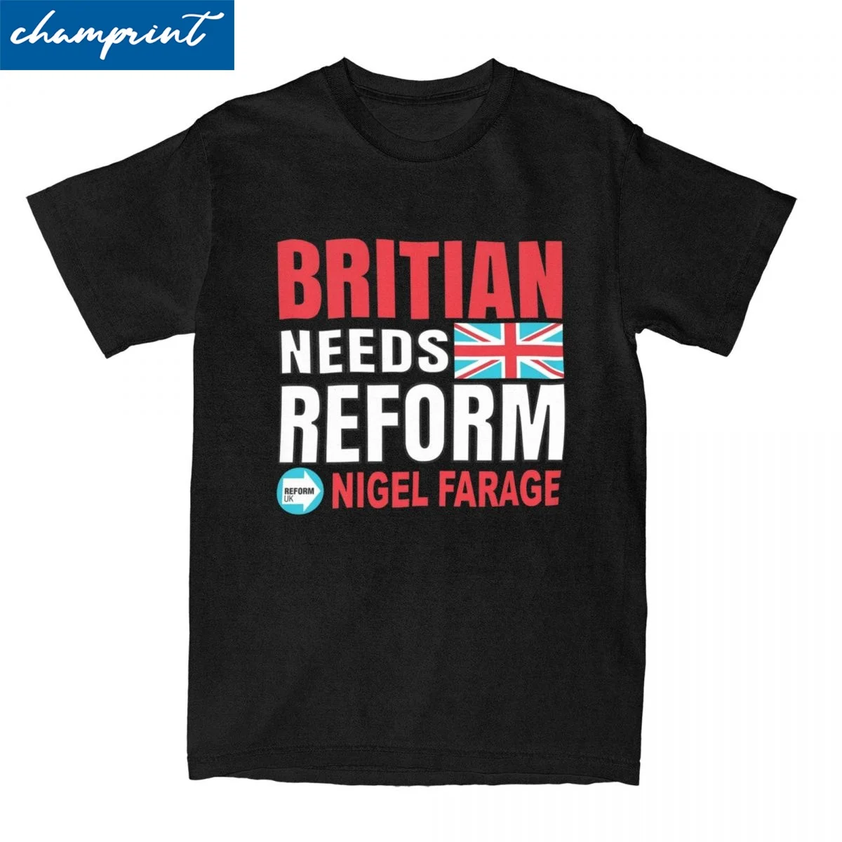 

Print Britian Needs Reform Nigel Farage Tshirt For Men Women Round Neck Short Sleeve Tops Shirts Cotton Clothes