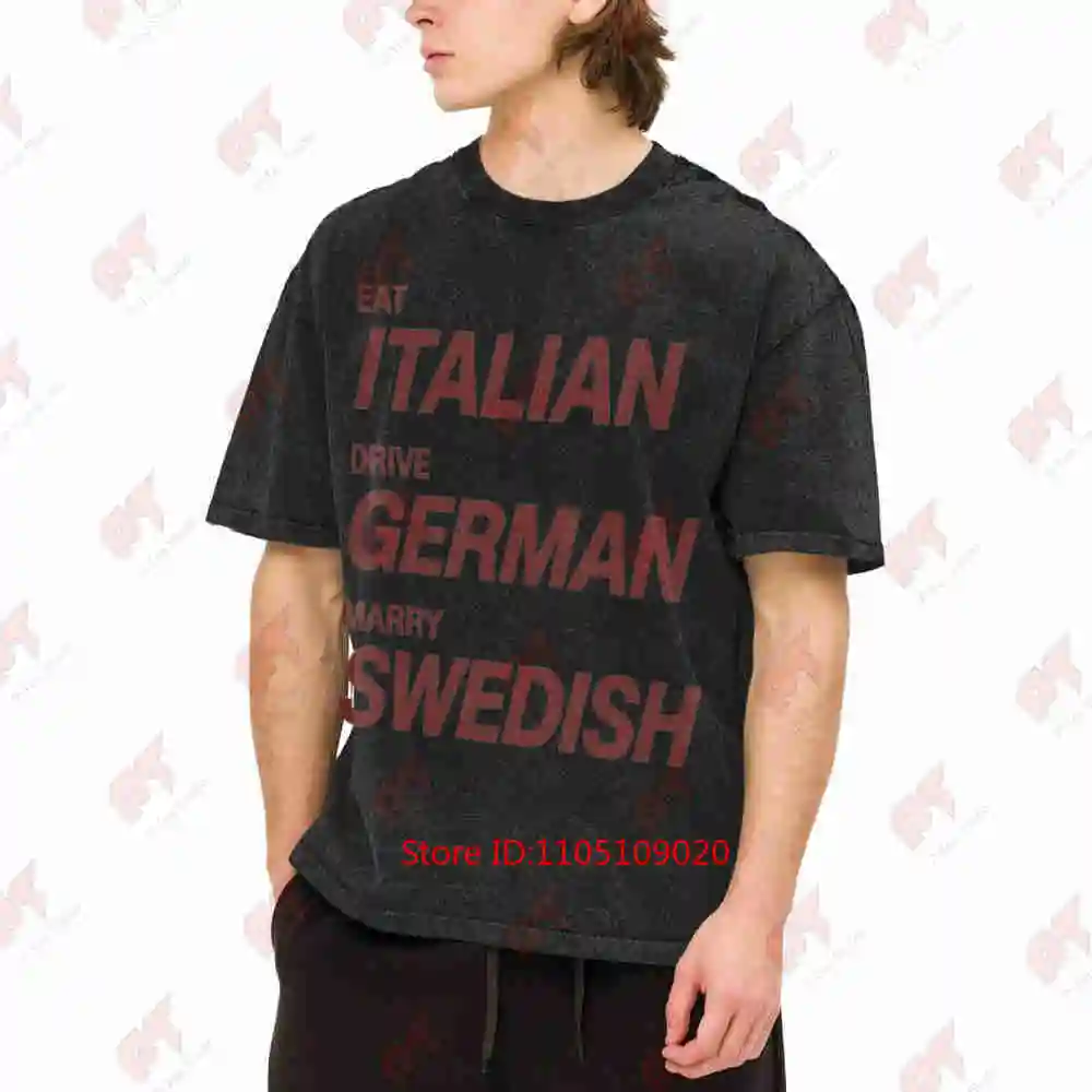 Eat Italian Drive German Marry Swedish Typography Vintage Washed Tee Pure Cotton T-Shirt