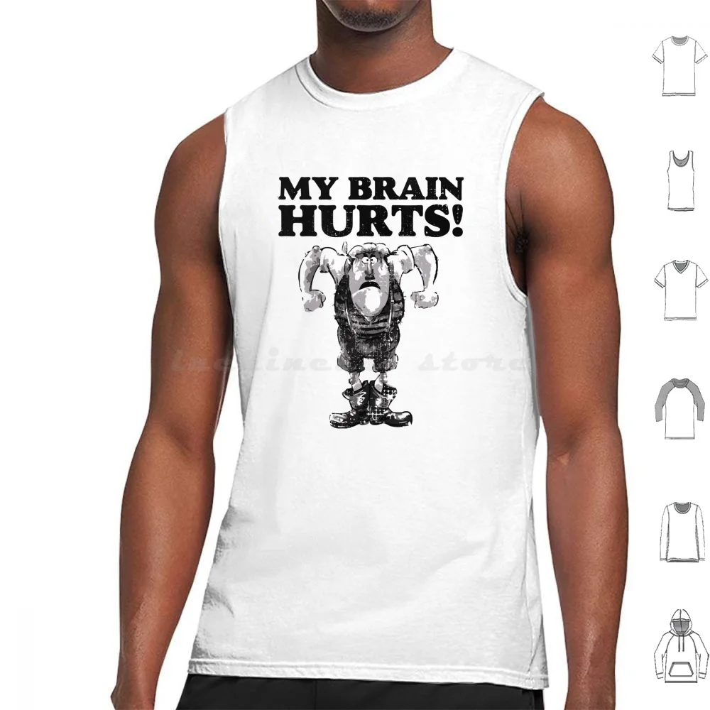 My Brain Hurts!-Distressed Look Tank Tops Vest Sleeveless Monty John Python Cleese Comedy British Classic Carry On Goons Eric