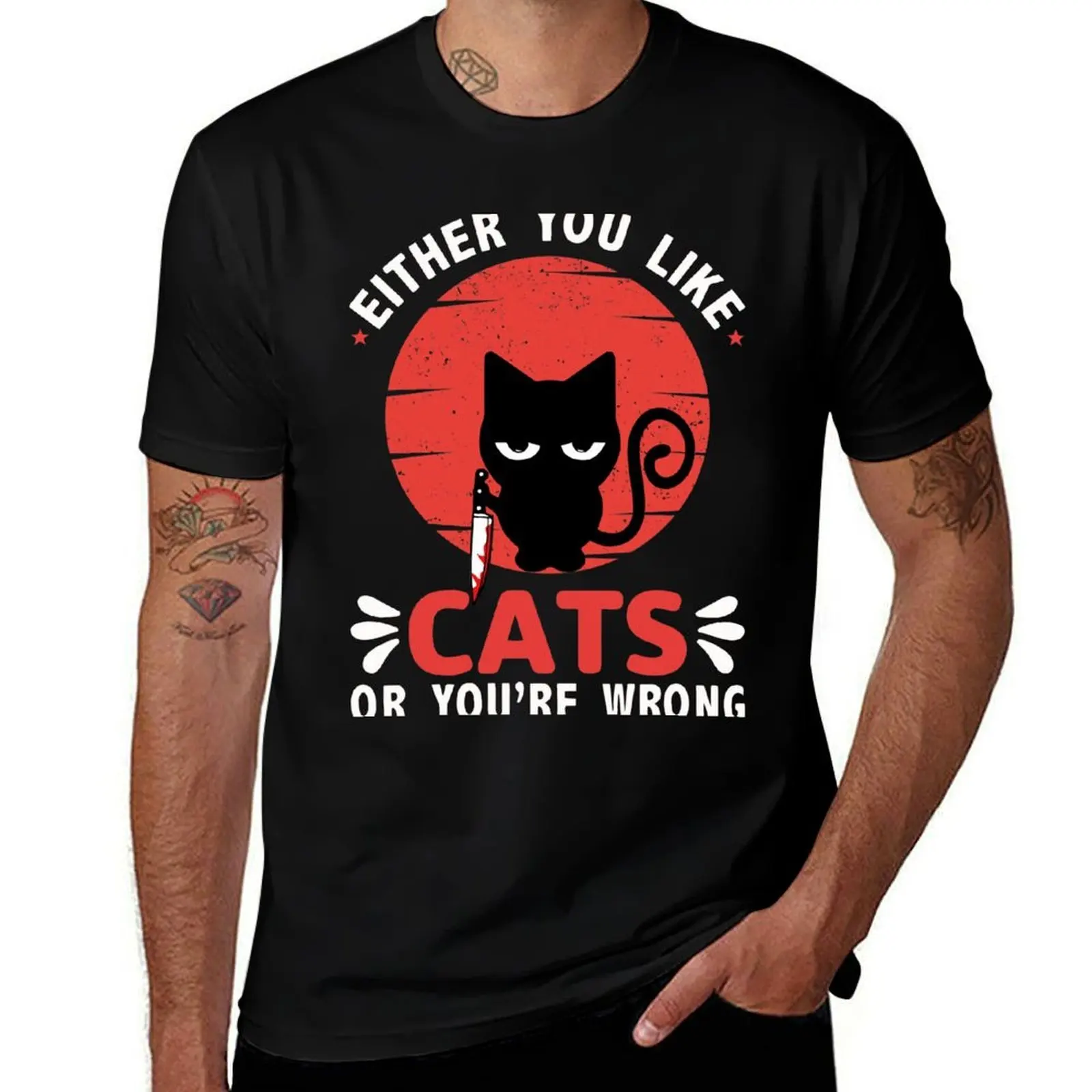 Either You Like Cats Or You're Wrong T-Shirt All Weather Casual Short Sleeve T-Shirt
