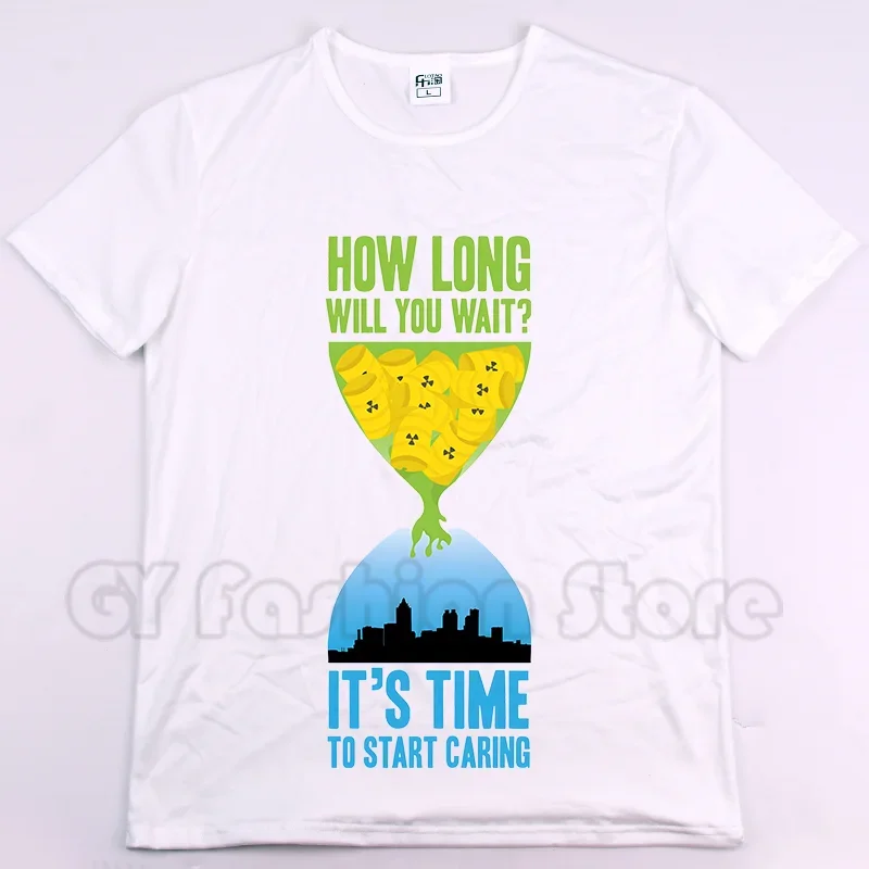 HOW LONGWILL YOU WAIT I'S IMEO SAR CARING Graphic  Shirts Stop Pollution Environmental Protection Oversized  Shirt