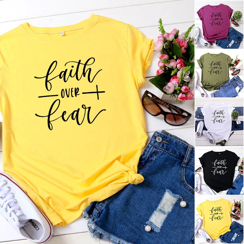 

Faith over Fear Letter Print T Shirt Women Short Sleeve O Neck Loose Tshirt Summer Women Tee Shirt Tops Camisetas Mujer