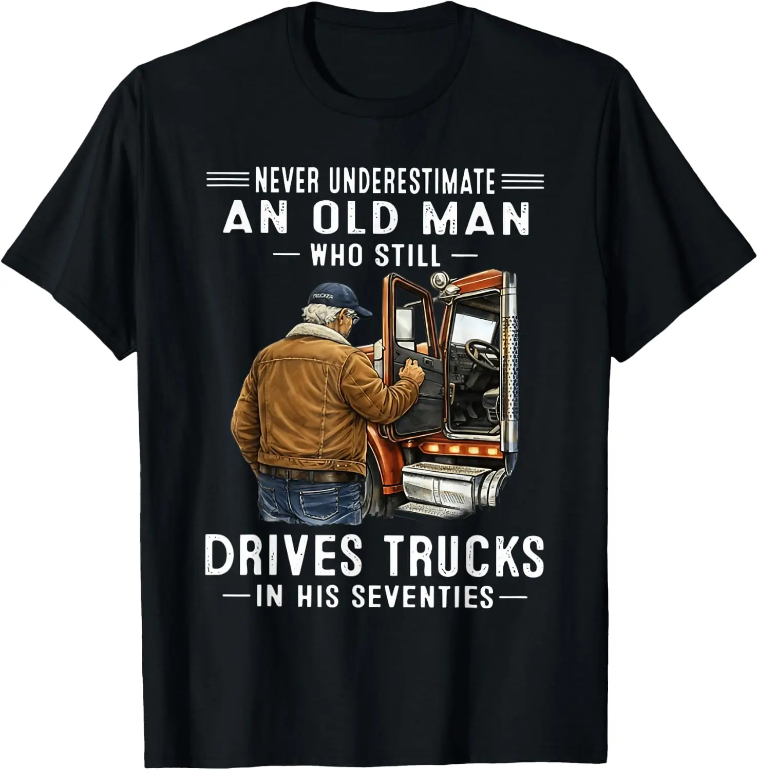 Never Underestimate An Old Man Who Still Drives Trucks T-Shirt 100% Cotton Trendy Y2K Short-Sleeve Tee-Soft, Quick-Drying,