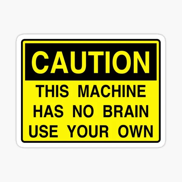 Caution This Machine Has No Brain  5PCS Car Stickers for Decorations Motorcycle Water Bottles Cute Window Kid Fridge Home Room