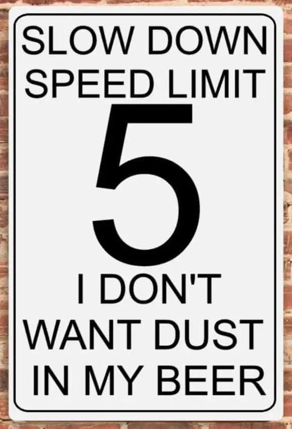 Y1,Slow Down Speed Limit 5 I Dont Want dust in My Beer, Kids at Play, Slow Tin Sign Metal Wall Art Iron Painting for Indoor Ou