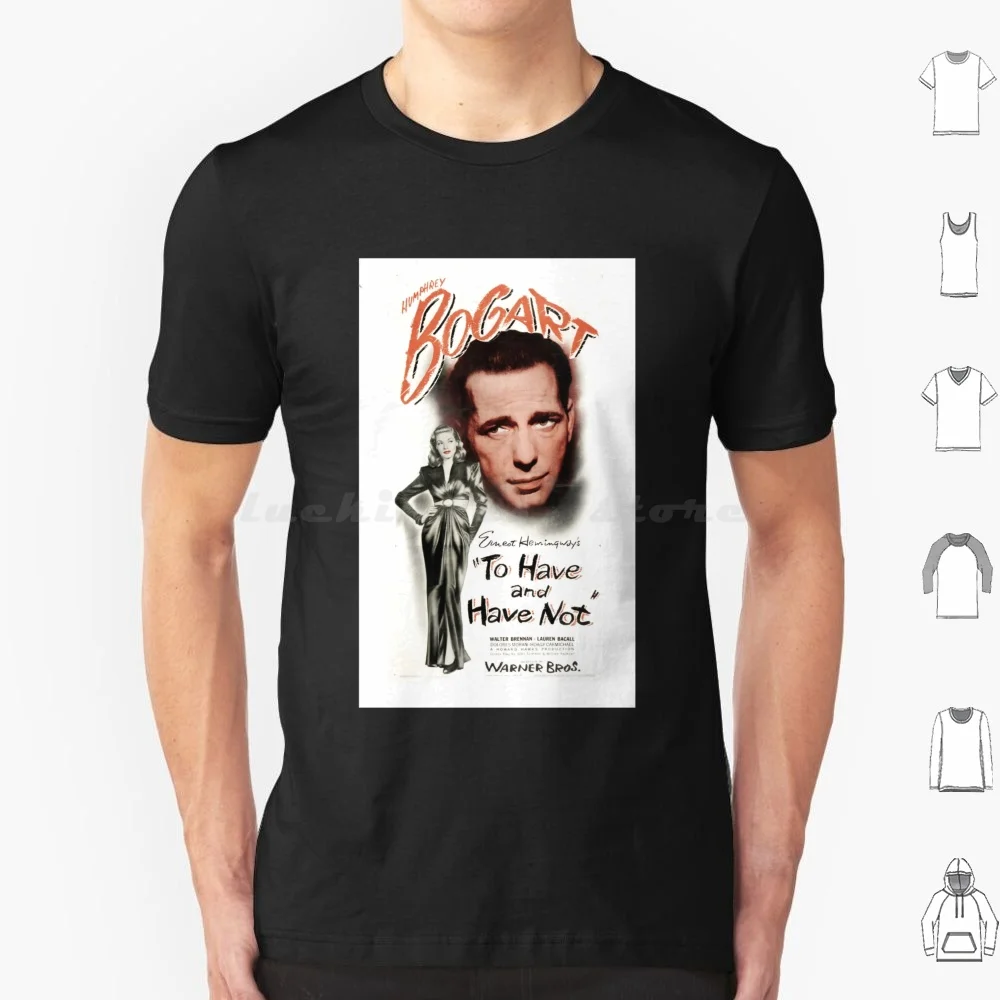 Bogart To Have And Have Not T Shirt Cotton Men Women DIY Print Bogart Humphrey Bogart Lauren Bacall Bogart Bacall Bogart And