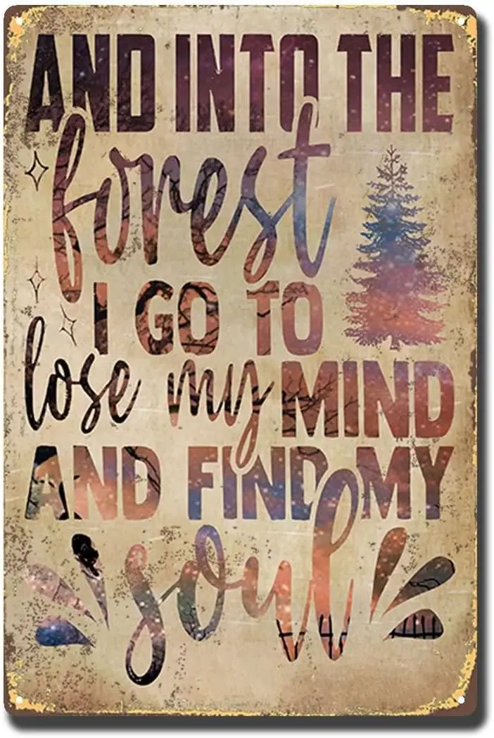 Retro Metal Poster And Into The Forest I Go To Lose My Mind And Find My Soul Mind Metal Tin Signs Vintage Plaque Wall Decor Gift
