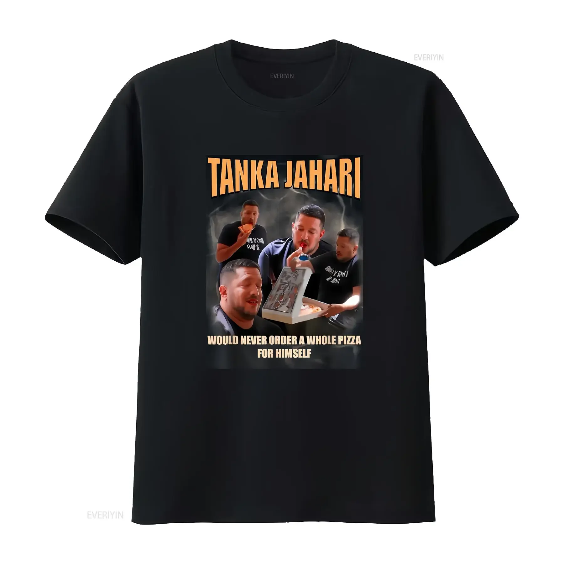 Tanka Jaharis Would Never Order Whole Pizza For Himself Black Cotton T Shirt vintage Washed Versatile fashion Slightly