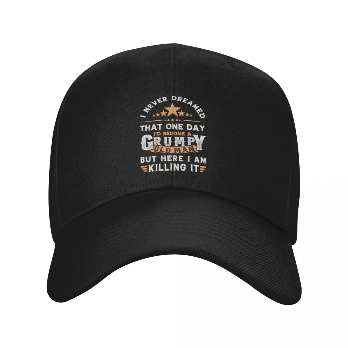 I never dreamed Id become a grumpy old man - Old Grandpa Funny Vintage Baseball Cap Anime Hat Female Men's