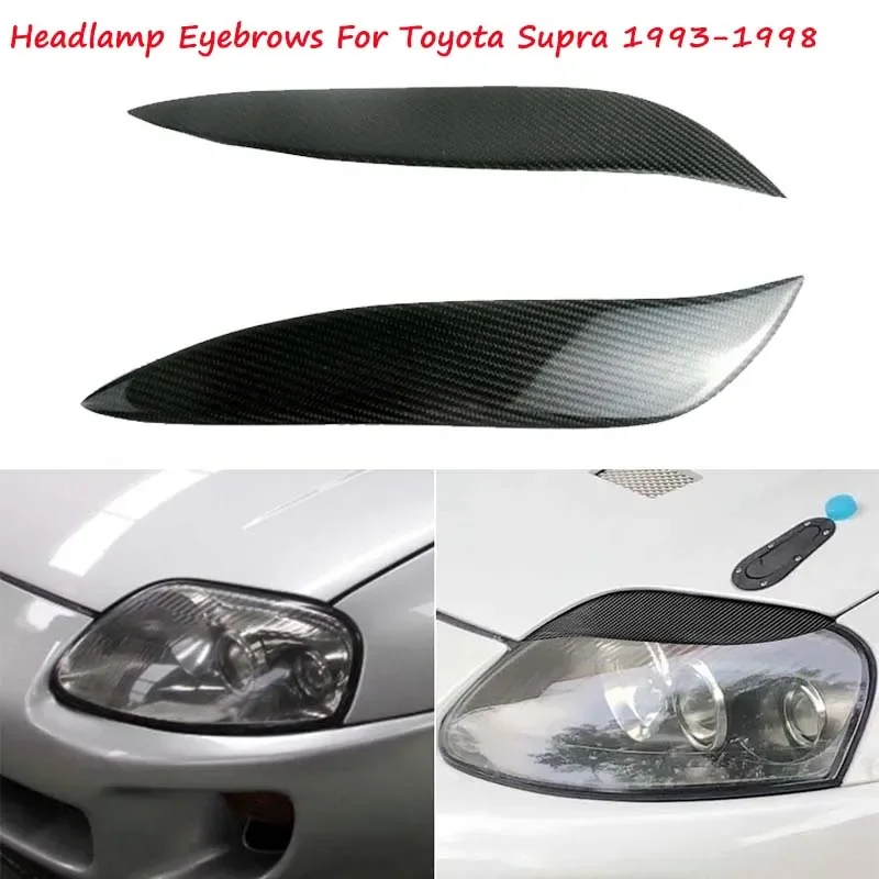 

Для Toyota Supra 1993 1994 1995 ~ 1998 автомобильные фары, веки, фары, брови, углеродное волокно, лампы, декоративные наклейки для бровей