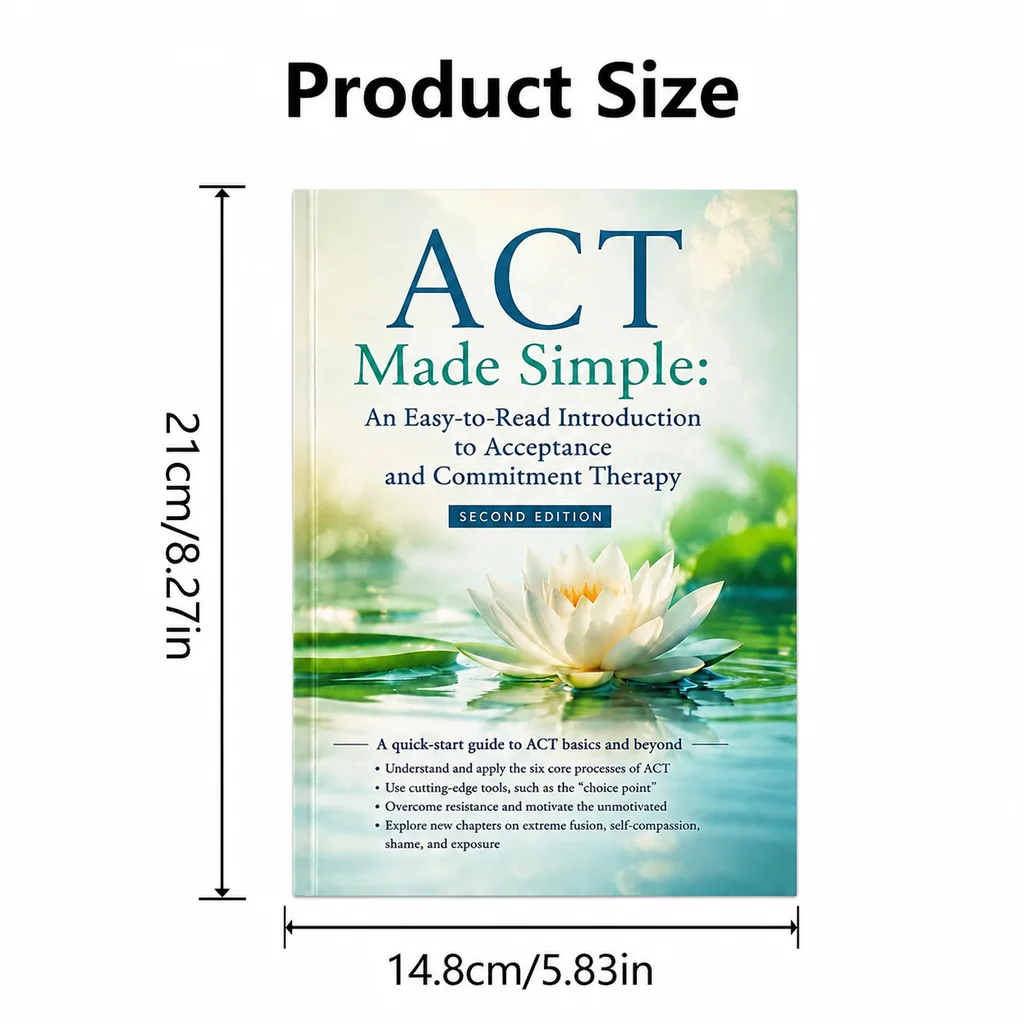 ACT Made Simple: An Easy-to-Read Introduction to Acceptance and Commitment Therapy