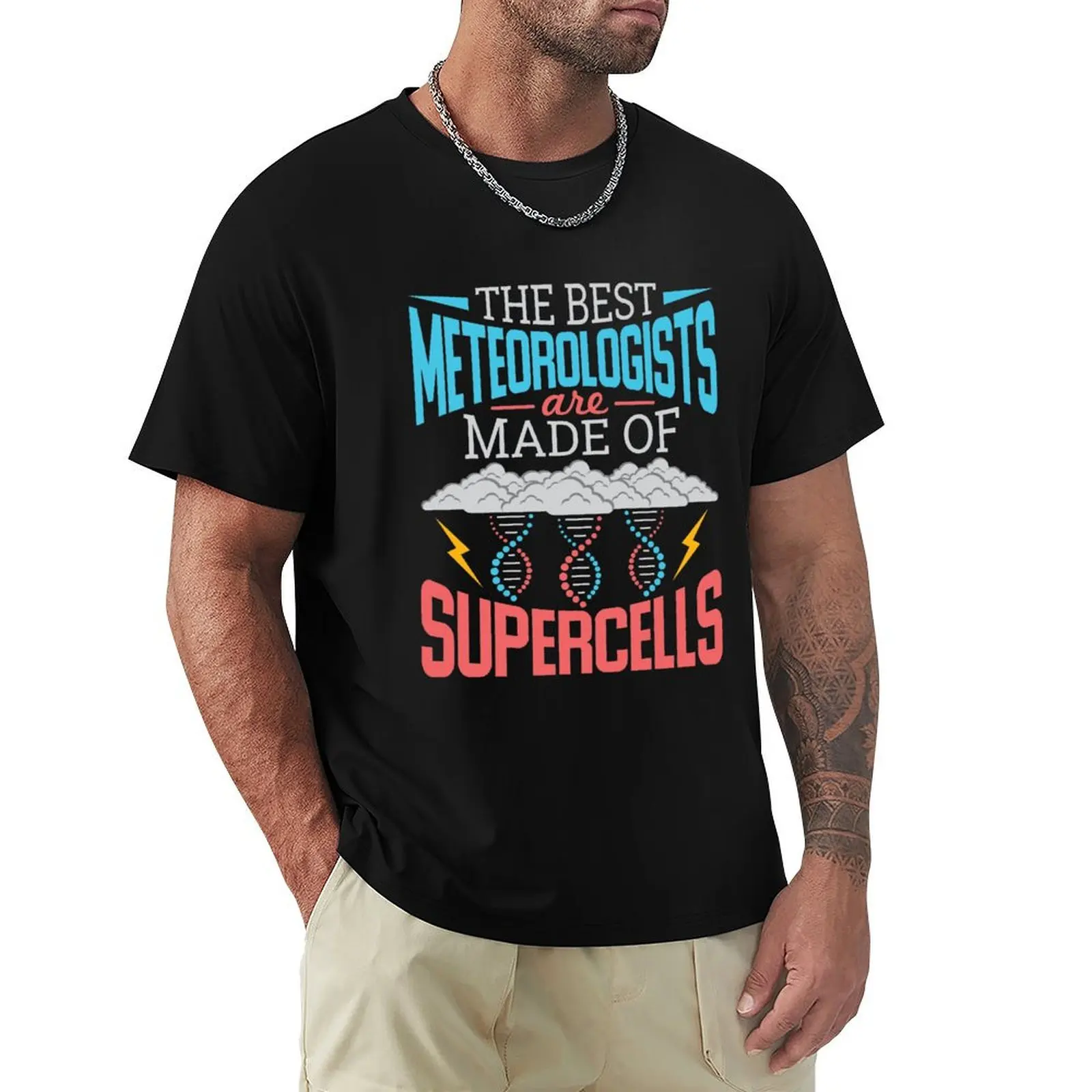 The Best Meteorologists Are Made Of Supercells T-Shirt Functional Casual Short Sleeve Tee