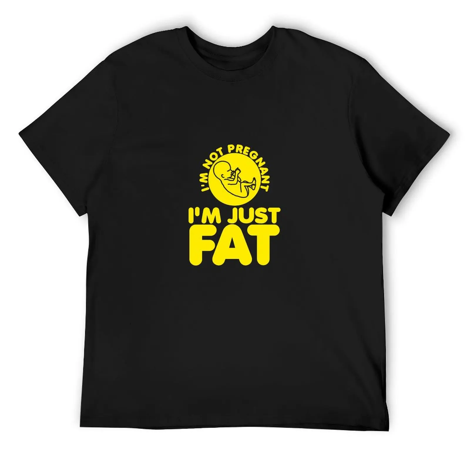 

I'm Not Pregnant, I'm Just Fat T-Shirt cute clothes vintage clothes cute tops mens t shirt graphic