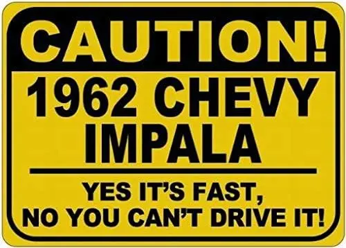 Personalized Parking Signs 1962 62 Chevy Impala Caution Its Fast Tin Caution Sign Retro Wall Decor 12x8